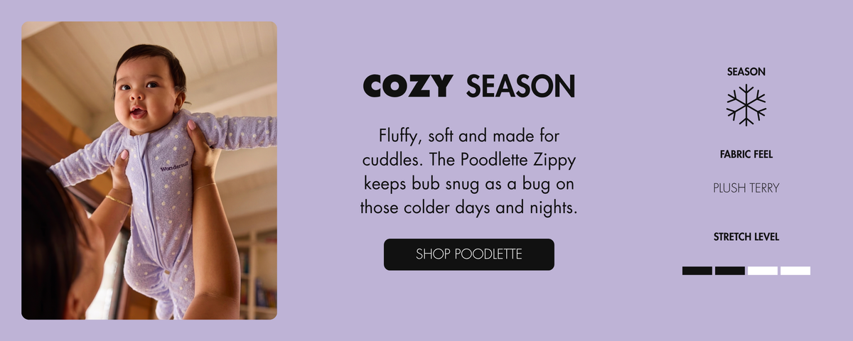Cozy Season. Fluffy, soft and made for cuddles. The Poodlette Zippy keeps bub snug as a bug on those colder days and nights.
